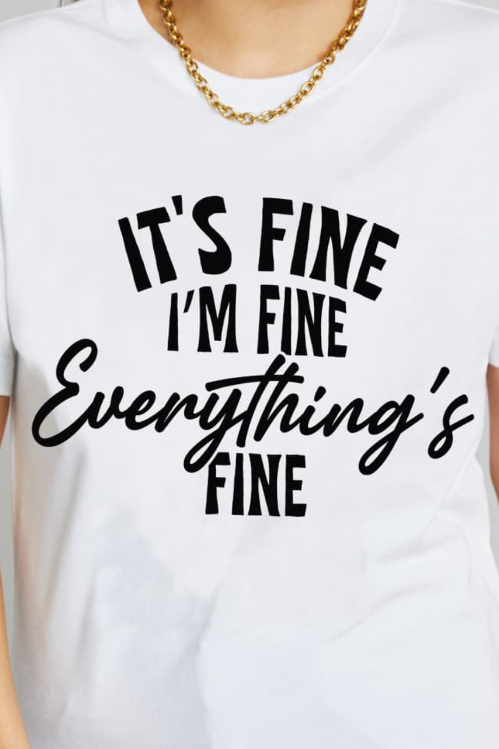 T-shirt graphique en coton Simply Love IT'S FINE I'M FINE EVERYTHING'S FINE